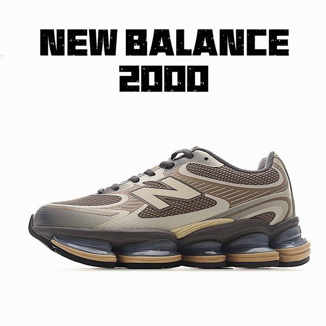 290 15-3.Ww独家实拍纯原 New Balance 2000系列复古老爹风休闲运动慢跑鞋 U20004Jq尺码：36 37 37.5 38 38.5 3